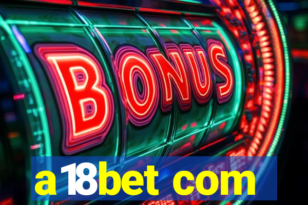 a18bet com